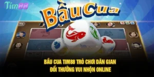 Bầu Cua Tim88 – Trò Chơi Dân Gian Đổi Thưởng Vui Nhộn Online
