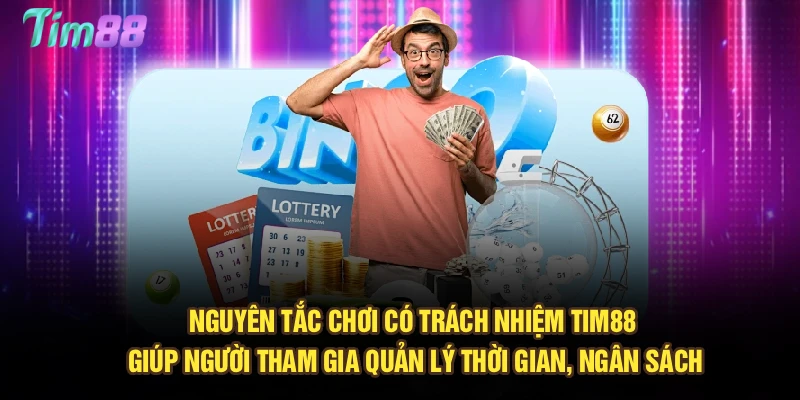 Nguyên tắc chơi có trách nhiệm Tim88 giúp người tham gia quản lý thời gian, ngân sách